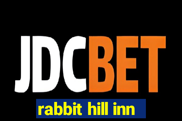 rabbit hill inn