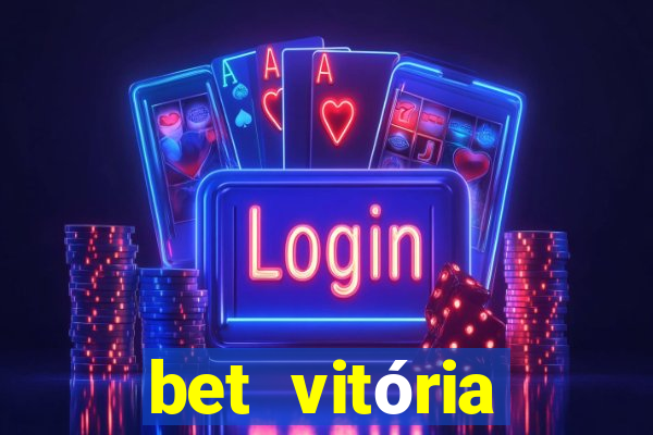 bet vitória apostas online