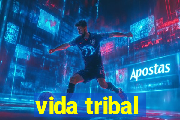 vida tribal