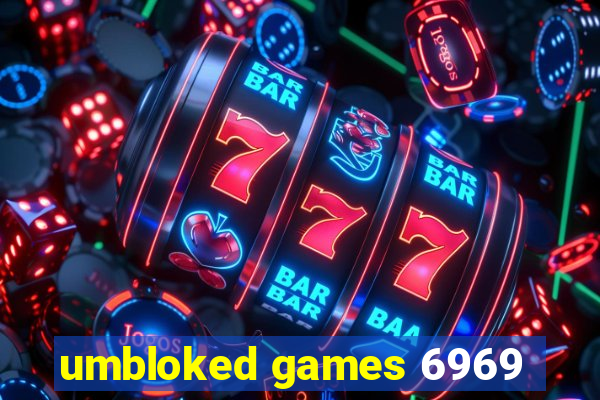 umbloked games 6969