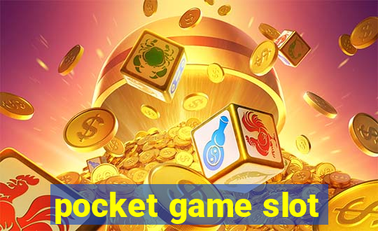 pocket game slot