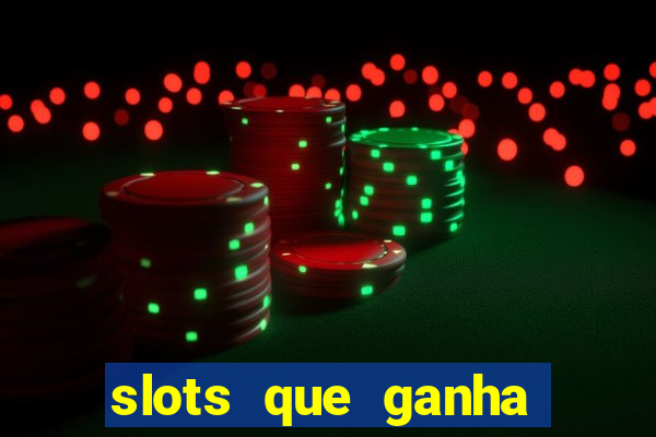 slots que ganha dinheiro de verdade