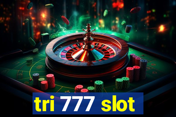 tri 777 slot