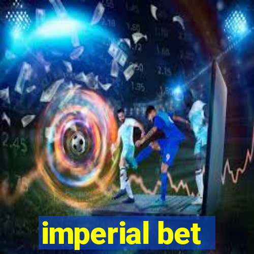 imperial bet