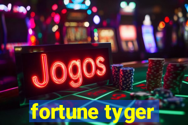 fortune tyger