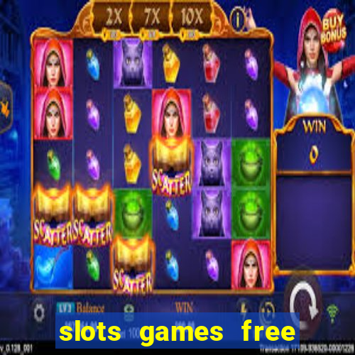 slots games free to play