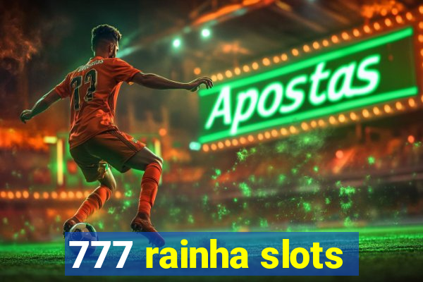 777 rainha slots