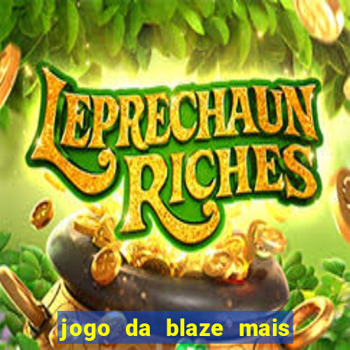 jogo da blaze mais facil de ganhar