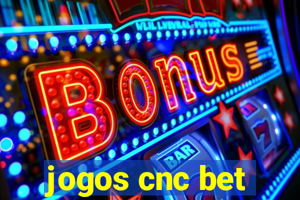 jogos cnc bet