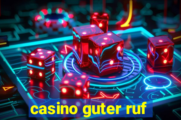 casino guter ruf