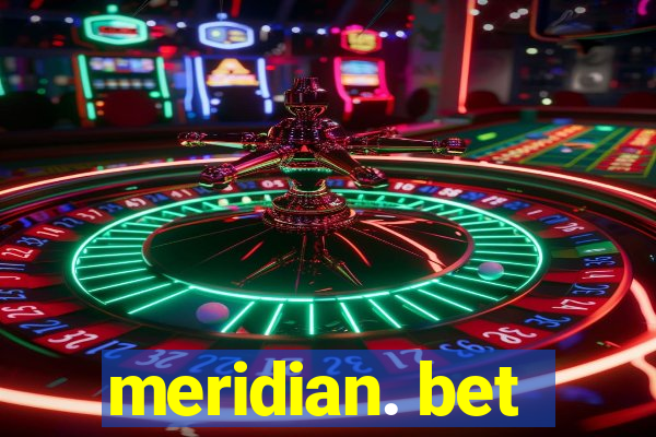 meridian. bet