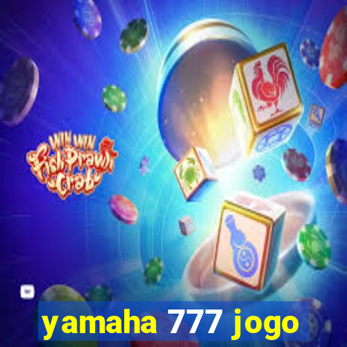 yamaha 777 jogo