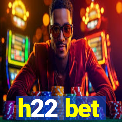 h22 bet