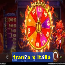 fran?a x itália