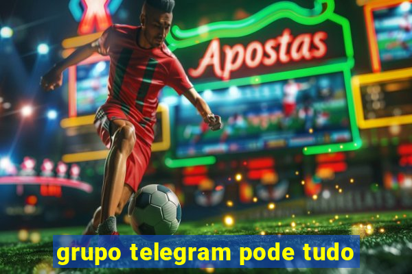 grupo telegram pode tudo