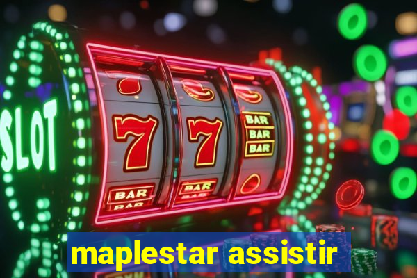 maplestar assistir