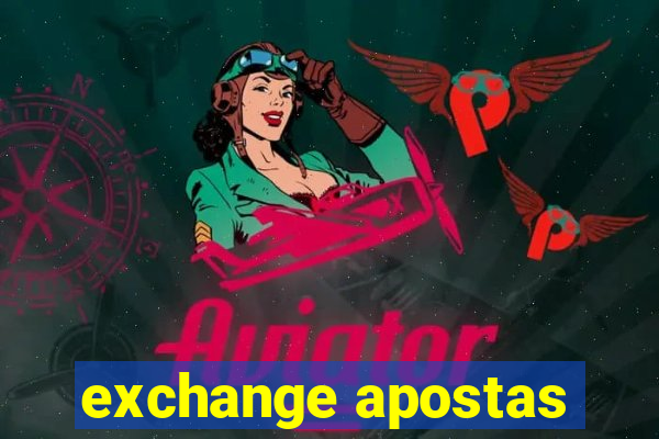 exchange apostas