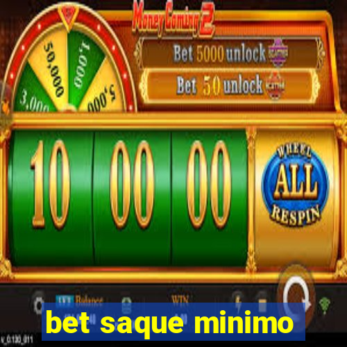 bet saque minimo