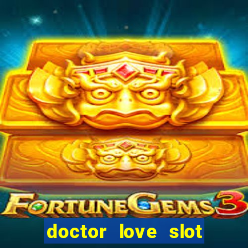 doctor love slot free play