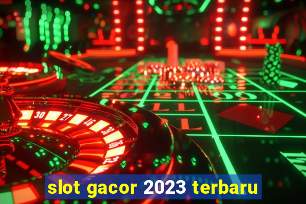 slot gacor 2023 terbaru