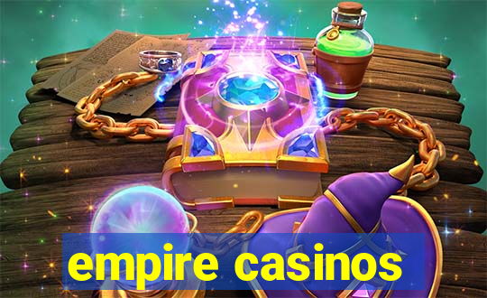 empire casinos