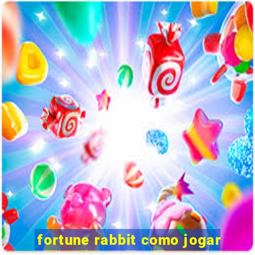 fortune rabbit como jogar