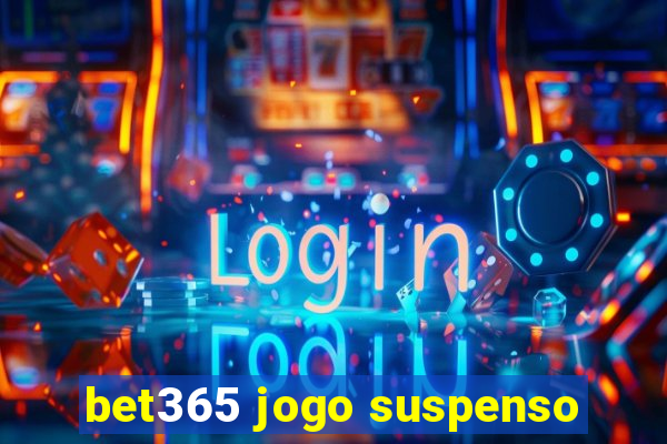 bet365 jogo suspenso