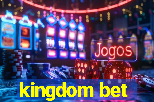 kingdom bet