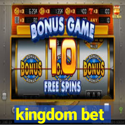 kingdom bet