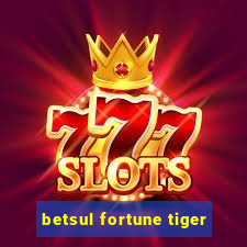 betsul fortune tiger