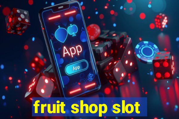 fruit shop slot