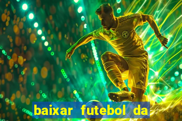 baixar futebol da hora 3.7 atualizado