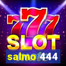 salmo 444