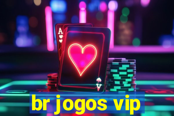 br jogos vip