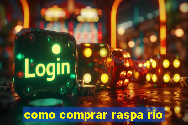 como comprar raspa rio