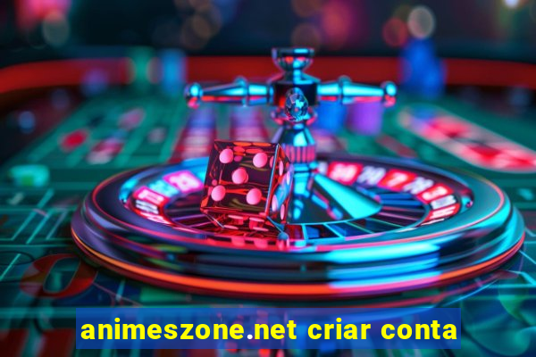 animeszone.net criar conta