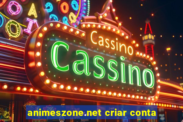 animeszone.net criar conta