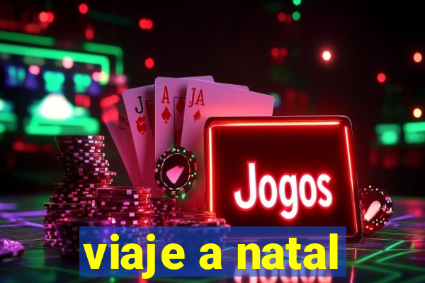 viaje a natal