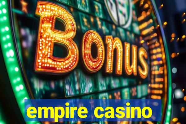 empire casino