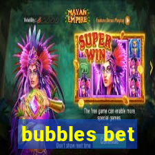 bubbles bet