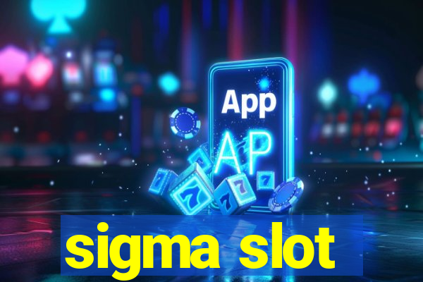 sigma slot