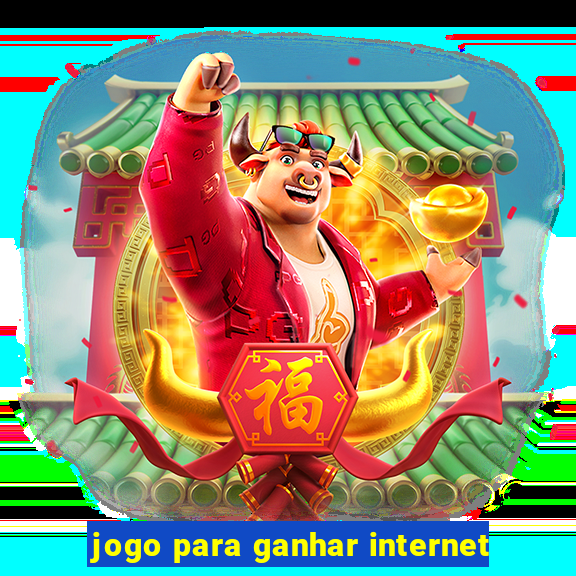 jogo para ganhar internet