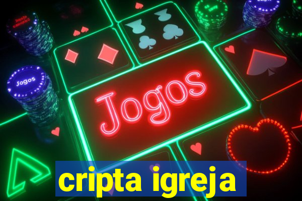 cripta igreja