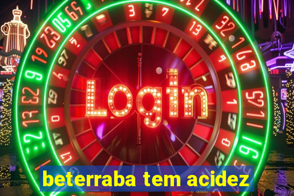 beterraba tem acidez