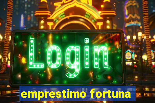 emprestimo fortuna