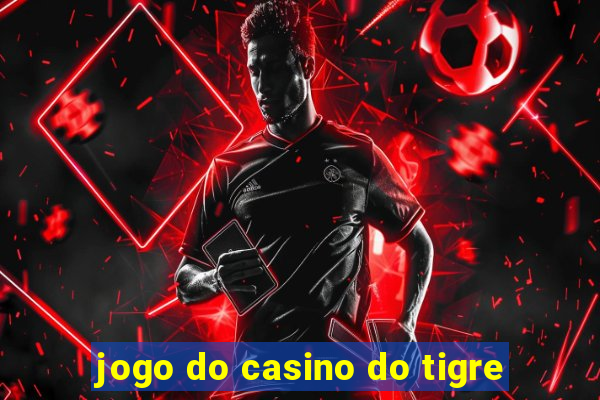 jogo do casino do tigre