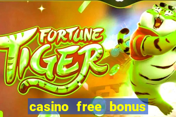 casino free bonus no deposit