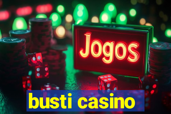 busti casino