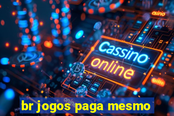 br jogos paga mesmo