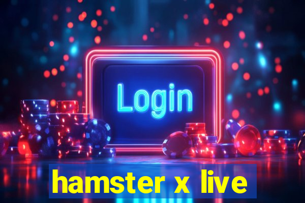 hamster x live